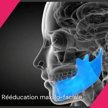 rééducation maxillo faciale